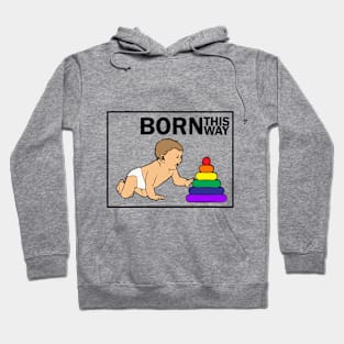 Born This Way Hoodie